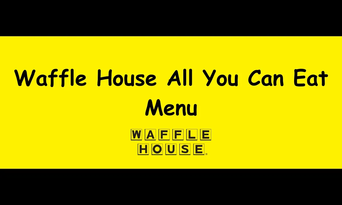 Waffle-House-All-You-Can-Eat-Menu-Image-wafflehouse.org