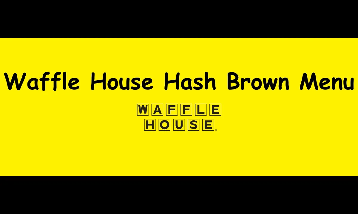 Waffle House Hash Brown Menu-Feature-image-waffelhouse.org